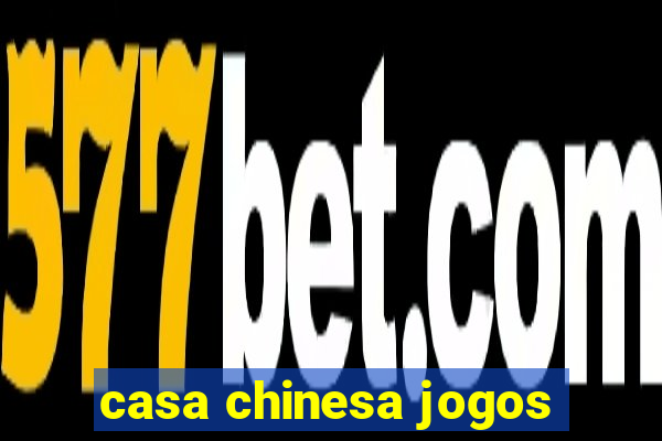 casa chinesa jogos